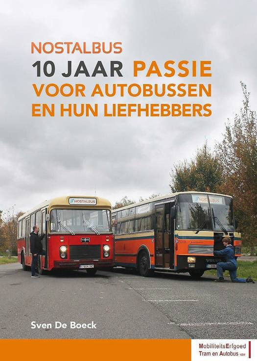 Nostalbus - 10 jaar passie voor autobussen en hun liefhebbers