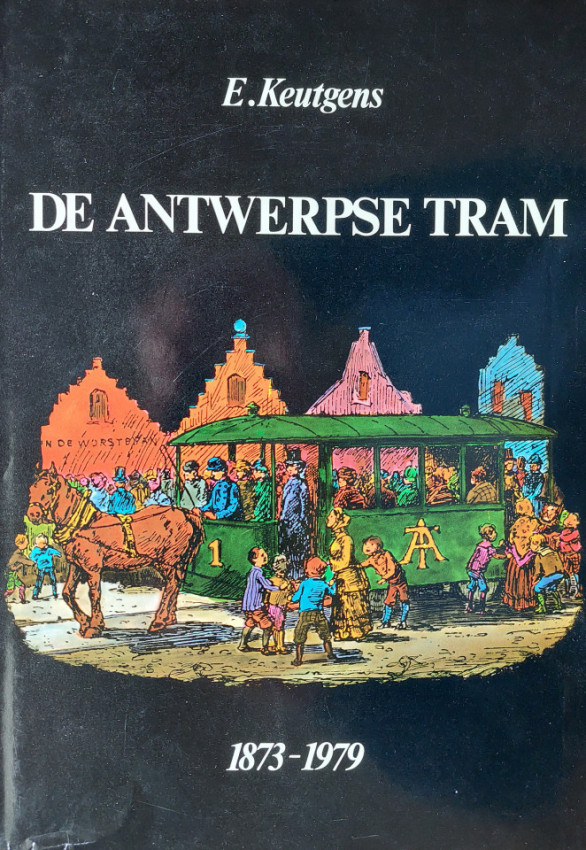 De Antwerpse Tram 1873 - 1979